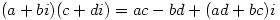 (a+bi)(c+di)=ac-bd+(ad+bc)i