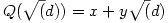 Q(\sqrt(d))={x+y \sqrt(d)