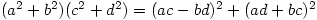 (a^2+b^2)(c^2+d^2)=(ac-bd)^2+(ad+bc)^2